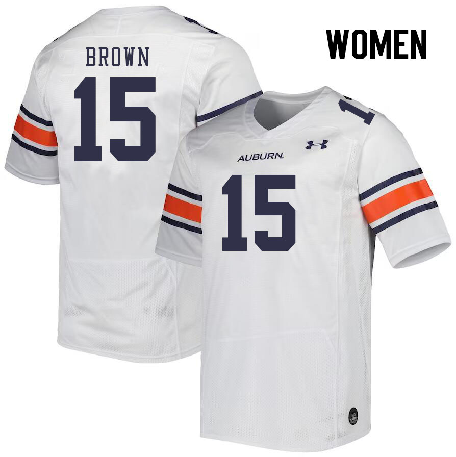 Women #15 Hank Brown Auburn Tigers College Football Jerseys Stitched Sale-White - Click Image to Close